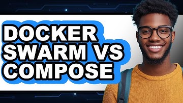 Docker Swarm vs Compose - Which Is Better?