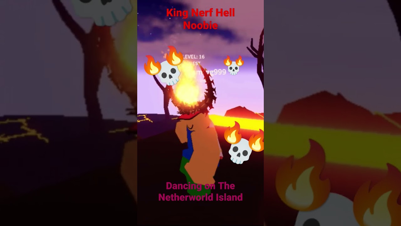 King Nerf Hell Noobie dancing on the Netherworld Island 