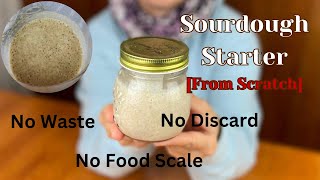 Easy Sourdough Starter Guide for Beginners - No Scale, No Waste