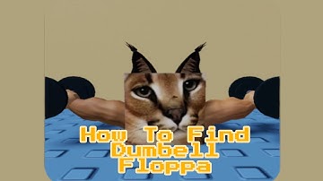 How To Find Dumbell Floppa! Find The Floppa Morphs (471) Roblox