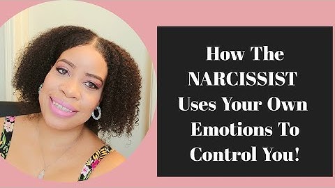 This Is How the Narcissist Uses Emotion to Control You and What You Can Do About It