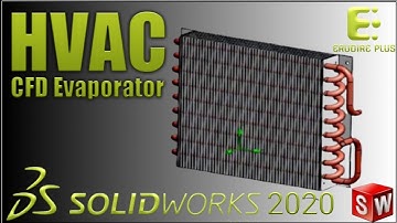 CFD Analysis of HVAC Evaporator with SolidWorks 2020