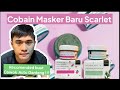 REVIEW MASKER TERBARU SCARLETT - BUAT COWOK AUTO GANTENG