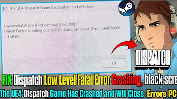 🛠️ Fix Dispatch The UE4-Dispatch Game Has Crashed and Will Close Low Level Fatal Error on PC