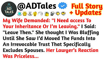 My Wife Demanded: "I Need access To Your Inheritance Or I’m Leaving." I Said: Leave //Reddit Stories