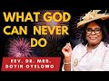 MESSAGE: WHAT GOD CAN NEVER DO