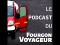  prsentation du nouveau podcast  nouveau format  fourgon voyageur