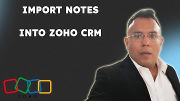 How To Import Notes Into Zoho CRM Tutorial  { 2025 edition }
