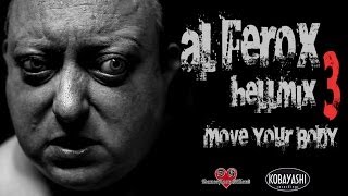 Al Ferox &quot;HellMix 3&quot; move your body!