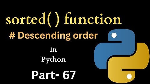 Sorted( ) Function in Python || Part - 67 || Python Tutorial For Beginners