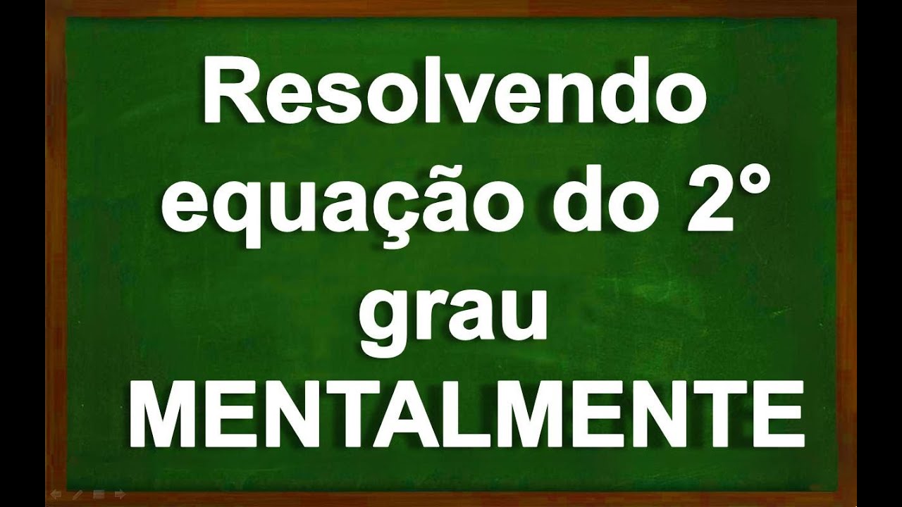 Resolvendo Equa o Do Segundo Grau Mentalmente YouTube Resolvendo equa o do segundo grau mentalmente youtube