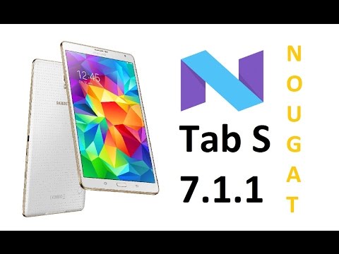 Install Android 7.1.1 Nougat on the Galaxy Tab S