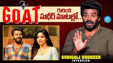 Sudigali Sudheer About GOAT Movie | Sudigali Sudheer Interview | Divya Bharathi | Chandra Shekar