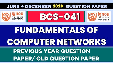 BCS-041 Fundamentals of Computer Networks / Old Question Paper June, December 2020