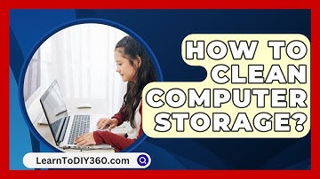 How To Clean Computer Storage? - LearnToDIY360.com