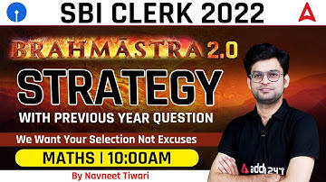 SBI CLERK 2022 | Maths | Brahmastra 2.0 Strategy | Previous Year Questions By Navneet Tiwari