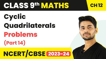 Circles - Cyclic Quadrilaterals Problems (Part 14) | Class 9 Maths Chapter 12 | CBSE 2024-25