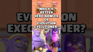 Who Will Win? Hero Bowler Or Evolution Executioner? 🤔 #clashroyale #shorts