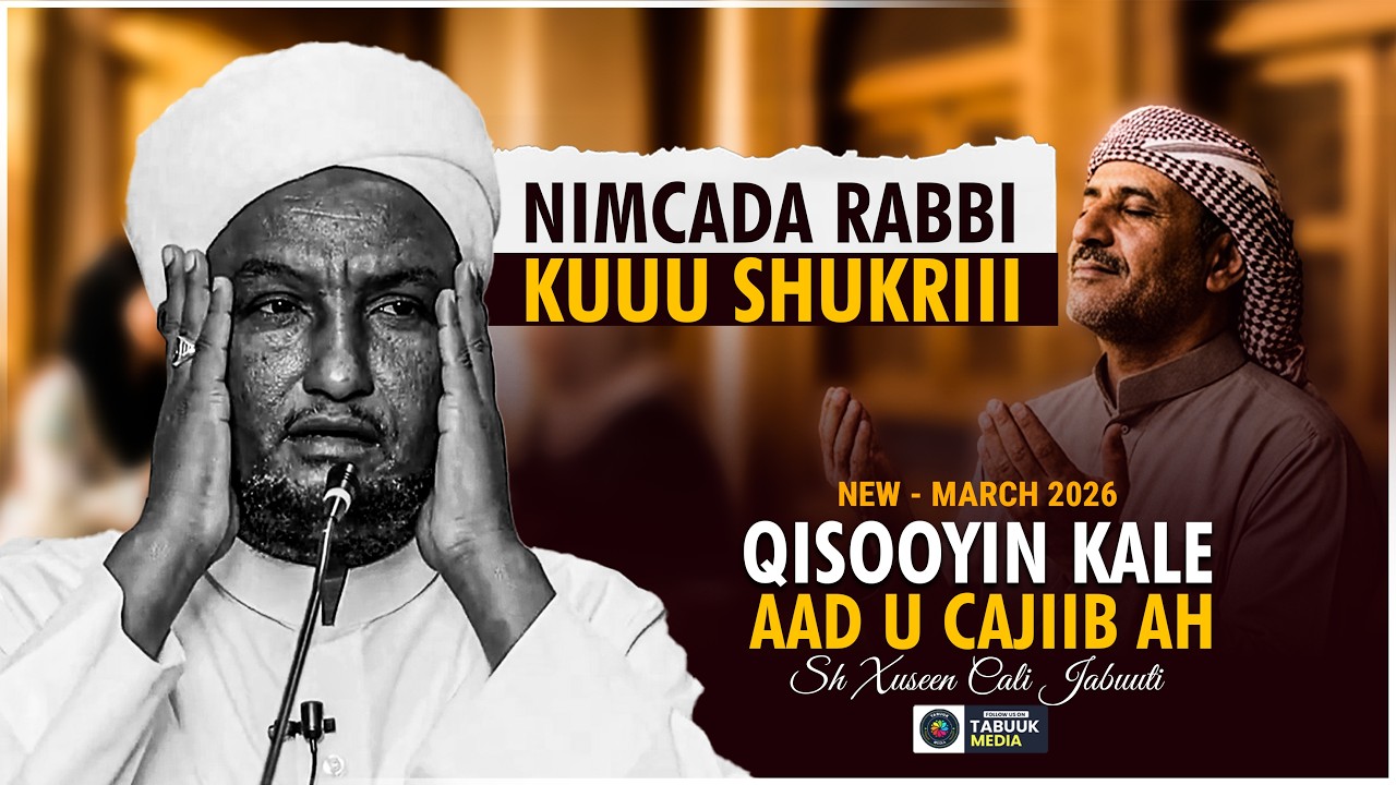 Qisooyin cajiib ah Ramadaan 2026 || Nimcada Rabbi Ku shukri  || Sheikh Hussein Ali Jabuut 2026