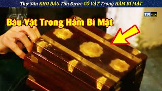 Thợ Săn KHO BÁU Tìm Được CỔ VẬT Trong Căn HẦM BÍ MẬT Xây Dựng Từ 100 Năm Trước