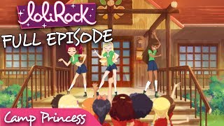 LoliRock - Camp Princess | Series 1, Episode 16 | FULL EPISODE | LoliRock screenshot 5