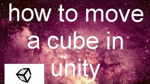 How to move a cube with arrow keys in unity tutorial