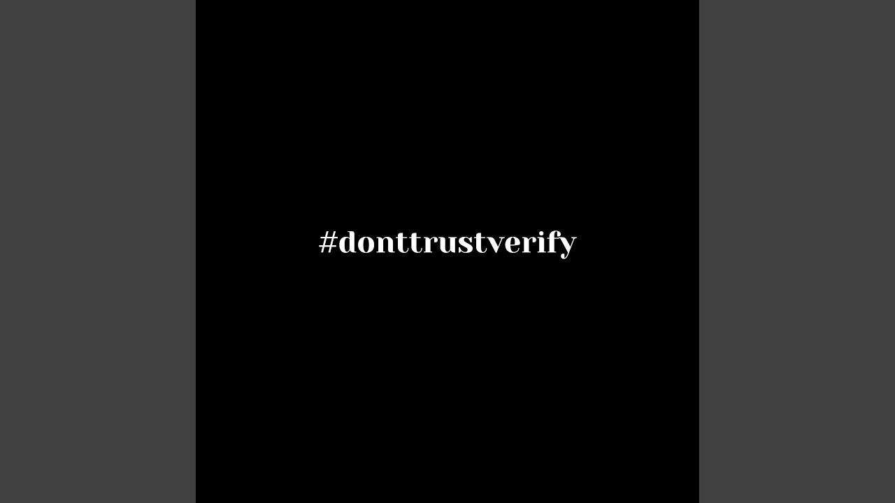 Obejrzyj Don't Trust Verify w YouTube