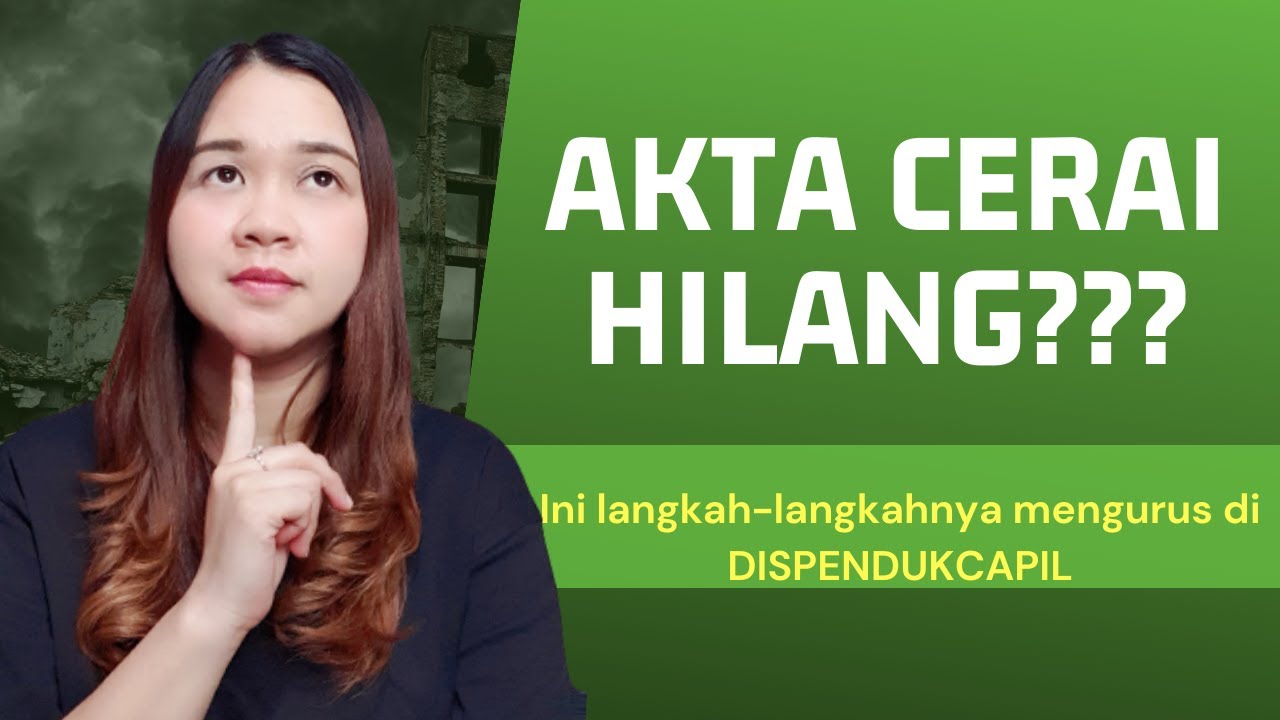 Bagaimana Mengurus Akta Cerai Yang Hilang? | Akta cerai hilang di urus di DisPenDukCaPil.