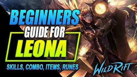 Leona Wild Rift Guide | Tutorial for Skill Combo, Builds and Gameplay
