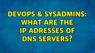 DevOps & SysAdmins: What are the IP adresses of DNS servers? (2 Solutions!!) Profile