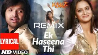 EK HASEENA THI REMIX