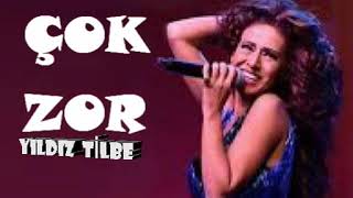 Yıldız Tilbe - Çok Zor