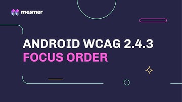 How to fix Android WCAG 2.4.3 Focus Order Accessibility Violations | Mesmer Jetbrains IDE Plugin