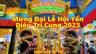 Mừng Đại Lễ Hội Yến Diêu Trì Cung 2023 Tại Tòa Thánh Tây Ninh - Festival Review In Vietnam!