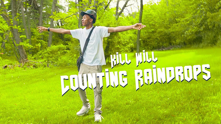 Kill Will - Counting Raindrops (Official Music Video)