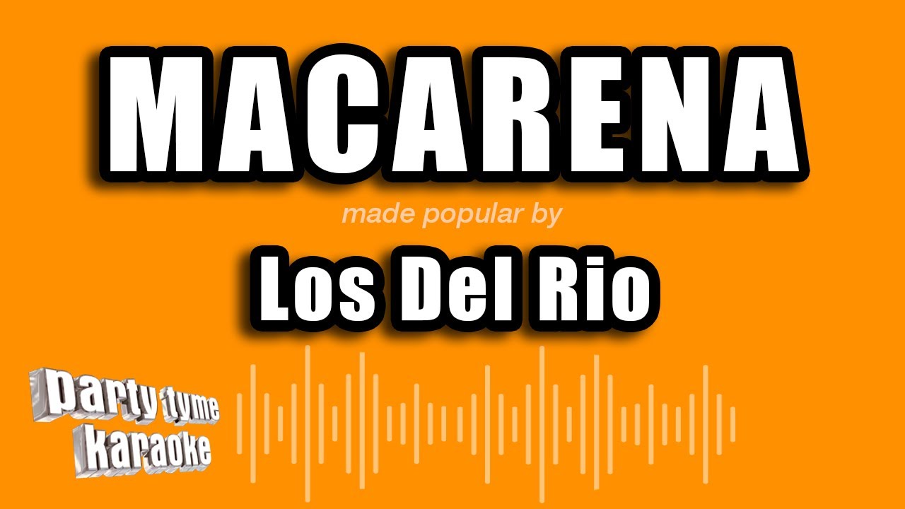 Los Del Rio - Macarena (Versión Karaoke) - YouTube