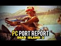 Dead Island 2 PC Port Report