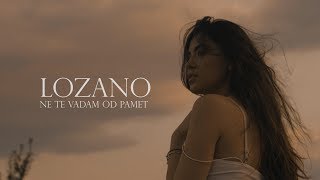 Video thumbnail of "LOZANO - NE TE VADAM OD PAMET (Official video)"