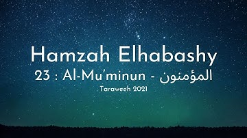 Hamzah Elhabashy - Surah 23 Al-Mu'minun (The Believers) - حمزة الحبشي سورة المؤمنون