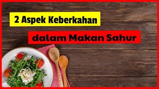 2 Aspek Keberkahan dalam Makan Sahur - Ust Ridwan Hamidi
