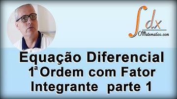 Grings - Equação Diferencial 1ª Ordem com Fator Integrante (parte 1)