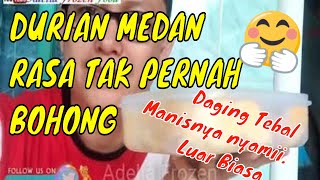 DURIAN MEDAN RASA TAK PERNAH BOHONG