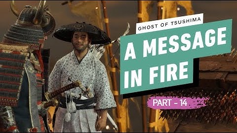 Ghost of Tsushima | Gameplay Part - 14 | A message in fire