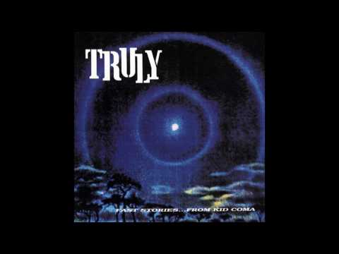 Truly — Truly - Fast Stories... From Kid Coma - Chlorine