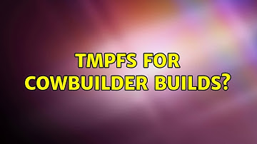Ubuntu: tmpfs for cowbuilder builds? (2 Solutions!!)