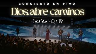 DIOS, ABRE CAMINOS DONDE YO NO PUEDO VER | ISAÍAS 43:19 | 10 CANCIONES DE ADORACIÓN CRISTIANA
