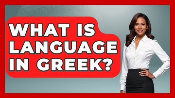 What Is Language In Greek? - The Language Library