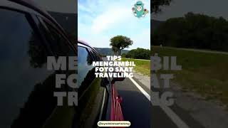 TIPS MENGAMBIL FOTO SAAT TRAVELING!