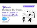 How to Create an Automated Tasks In Salesforce CRM | Full Tutorial | 2026