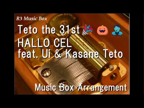 Teto The 31st HALLO CEL Feat Ui Kasane Teto Music Box